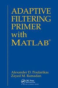 bokomslag Adaptive Filtering Primer with MATLAB