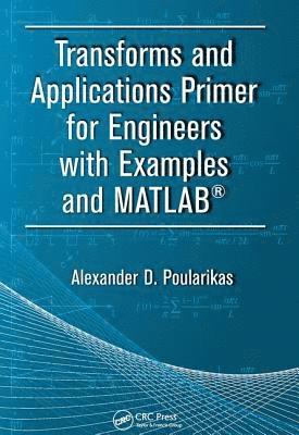 bokomslag Transforms and Applications Primer for Engineers with Examples and MATLAB