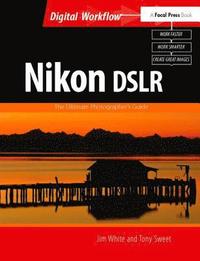 bokomslag Nikon DSLR: The Ultimate Photographer's Guide