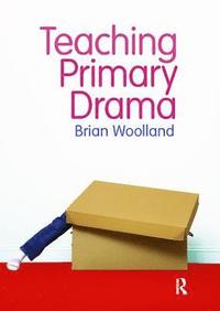 bokomslag Teaching Primary Drama