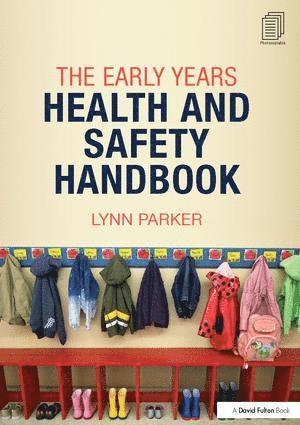 Lynn Parker - Early Years Health and Safety Handbook, Inbunden