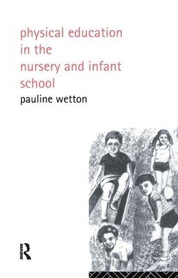 bokomslag Physical Education in Nursery and Infant Schools