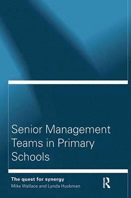 Lynda Huckman, Michael Wallace - Senior Management Teams in Primary Schools, Inbunden
