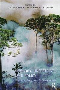 bokomslag Ecology, Uncertainty and Policy