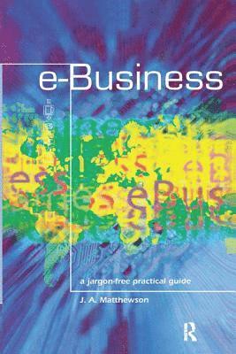 e-Business - A Jargon-Free Practical Guide 1