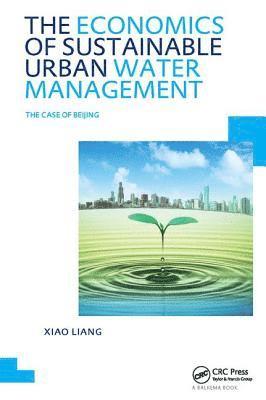 bokomslag The Economics of Sustainable Urban Water Management: the Case of Beijing