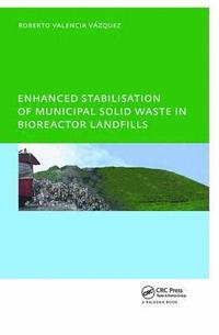 bokomslag Enhanced stabilisation of municipal solid waste in bioreactor landfills