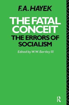 F.A. Hayek - Fatal Conceit, Inbunden