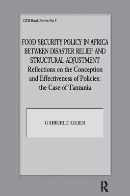 bokomslag Food Security Policy in Africa Between Disaster Relief and Structural Adjustment
