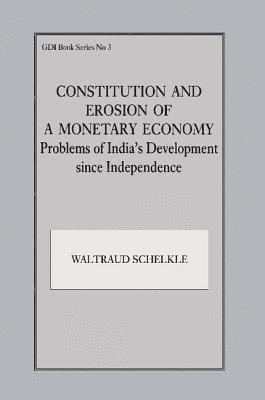 Constitution and Erosion of a Monetary Economy 1