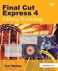 bokomslag Final Cut Express 4 Editing Workshop