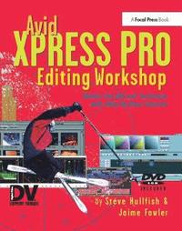 bokomslag Avid Xpress Pro Editing Workshop