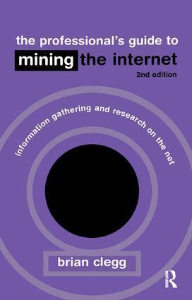 Brian Clegg - Professional's Guide to Mining the Internet, Inbunden