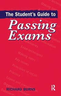 bokomslag The Student's Guide to Passing Exams