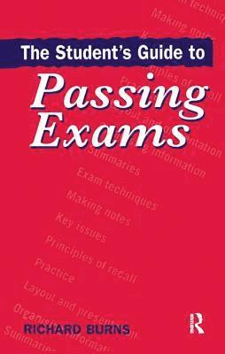 Richard Burns - Student's Guide to Passing Exams, Inbunden
