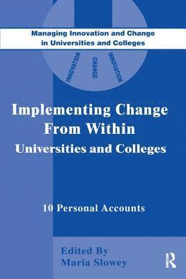 Implementing Change from Within in Universities and Colleges 1
