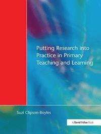 bokomslag Putting Research into Practice in Primary Teaching and Learning
