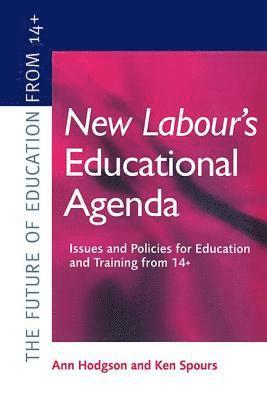 bokomslag New Labour's New Educational Agenda: Issues and Policies for Education and Training at 14+