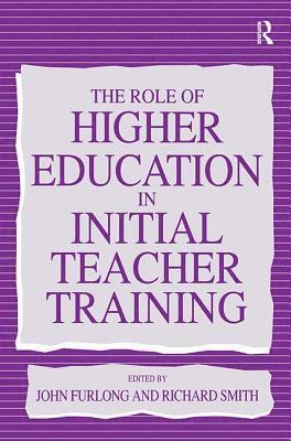 John Furlong, Richard Smith, John (Professor of Education Furlong - Role of Higher Education in Initial Teacher Training, Inbunden