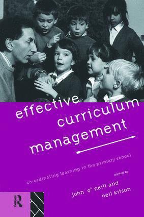 Neil Kitson, John O'Neill - Effective Curriculum Management, Inbunden