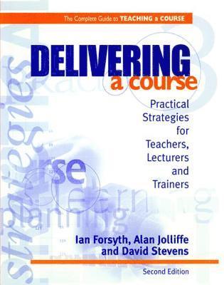 Ian Forsyth, Alan Jolliffe, David Stevens - Delivering a Course, Inbunden