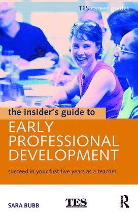 Sara Bubb - Insider's Guide to Early Professional Development, Inbunden