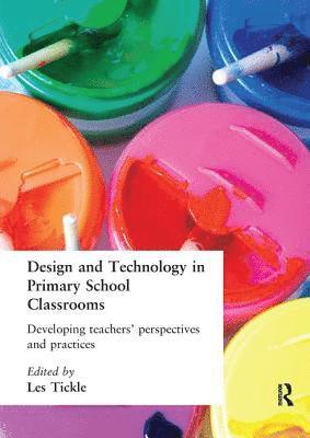 bokomslag Design And Technology In Primary School Classrooms