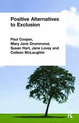Paul Cooper, Mary Jane Drummond, Susan Hart, Jane Lovey, Colleen McLaughlin - Positive Alternatives to Exclusion, Inbunden
