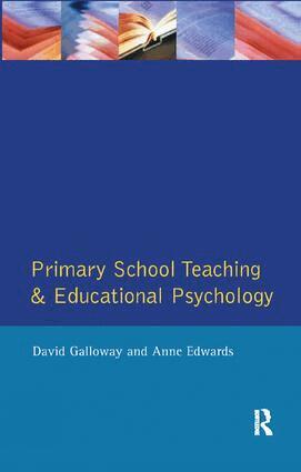 David M. Galloway, Anne Edwards - Primary School Teaching and Educational Psychology, Inbunden