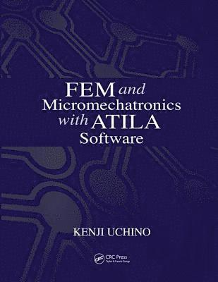 FEM and Micromechatronics with ATILA Software 1