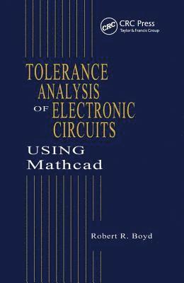 Tolerance Analysis of Electronic Circuits Using MATHCAD 1