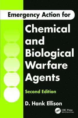 D. Hank Ellison - Emergency Action for Chemical and Biological Warfare Agents, Inbunden