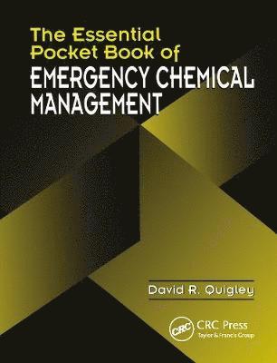 David R. Quigley, David R (Idaho Falls Idaho) Quigley - Essential Pocket Book of Emergency Chemical Management, Inbunden