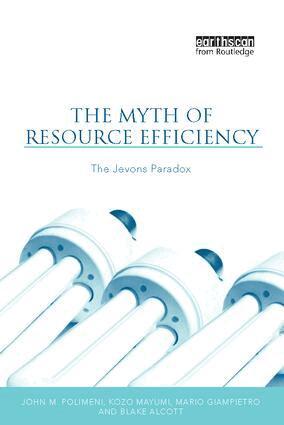 John M. Polimeni - Myth of Resource Efficiency, Inbunden
