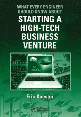 What Every Engineer Should Know About Starting a High-Tech Business Venture 1