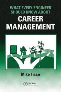 bokomslag What Every Engineer Should Know About Career Management