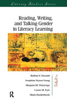 Barbara J. Guzzetti, Josephine Peyto Young, Margaret M. Gritsavage, Laurie M. Fyfe, Marie Hardenbrook - Reading, Writing, and Talking Gender in Literacy Learning, Inbunden