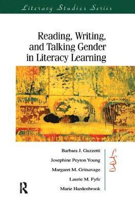 Reading, Writing, and Talking Gender in Literacy Learning 1