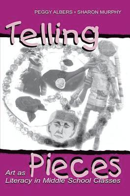Peggy Albers, Sharon Murphy - Telling Pieces, Inbunden