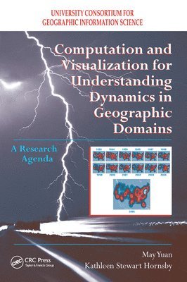 Computation and Visualization for Understanding Dynamics in Geographic Domains 1