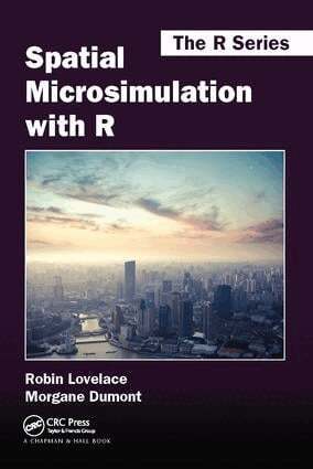 Robin Lovelace, Morgane Dumont - Spatial Microsimulation with R, Inbunden