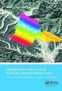bokomslag Uncertainty Analysis in Rainfall-Runoff Modelling - Application of Machine Learning Techniques