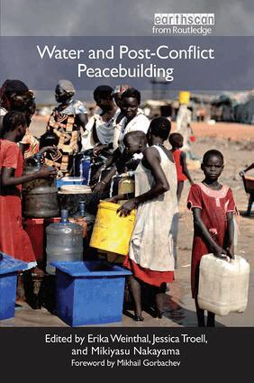 Erika Weinthal, Jessica J. Troell, Mikiyasu Nakayama - Water and Post-Conflict Peacebuilding, Inbunden