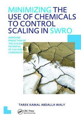 bokomslag Minimizing the Use of Chemicals to Control Scaling in Sea Water Reverse Osmosis: Improved Prediction of the Scaling Potential of Calcium Carbonate