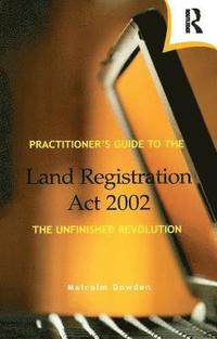 bokomslag Practitioner's Guide to the Land Registration Act 2002