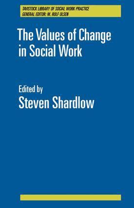 Steven Shardlow - Values of Change in Social Work, Inbunden