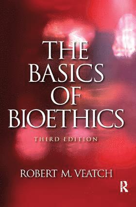 Robert M. Veatch - Basics of Bioethics, Inbunden