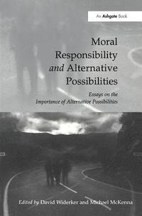 bokomslag Moral Responsibility and Alternative Possibilities