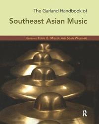 bokomslag The Garland Handbook of Southeast Asian Music