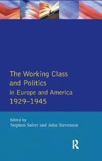 bokomslag The Working Class and Politics in Europe and America 1929-1945